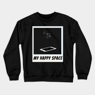 My Happy Space Crewneck Sweatshirt